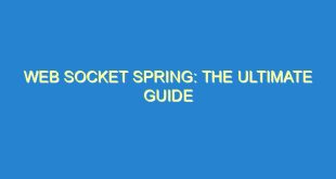 Web Socket Spring: The Ultimate Guide - web socket spring the ultimate guide 3534 5 image