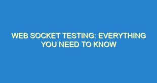 Web Socket Testing: Everything You Need To Know - web socket testing everything you need to know 3519 2 image