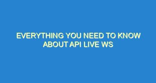 Everything You Need to Know About API Live WS - everything you need to know about api live ws 3598 4 image