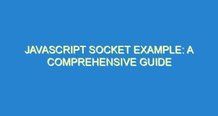 Javascript Socket Example: A Comprehensive Guide - javascript socket example a comprehensive guide 3568 2 image