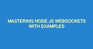 Mastering Node.js WebSockets with Examples - mastering node js websockets with examples 3570 10 image