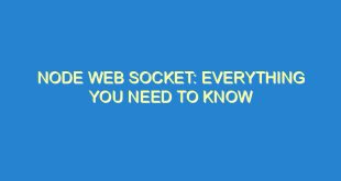 Node Web Socket: Everything You Need to Know - node web socket everything you need to know 3593 8 image