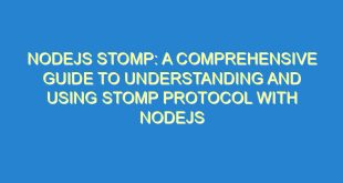 NodeJS Stomp: A Comprehensive Guide to Understanding and Using Stomp Protocol with NodeJS - nodejs stomp a comprehensive guide to understanding and using stomp protocol with nodejs 3617 3 image