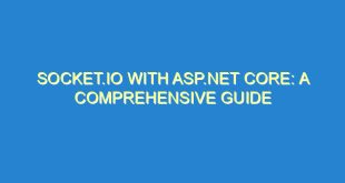 Socket.io with ASP.NET Core: A Comprehensive Guide - socket io with asp net core a comprehensive guide 3596 5 image