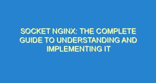 Socket Nginx: The Complete Guide to Understanding and Implementing It - socket nginx the complete guide to understanding and implementing it 3599 2 image