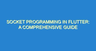Socket Programming in Flutter: A Comprehensive Guide - socket programming in flutter a comprehensive guide 3580 1 image
