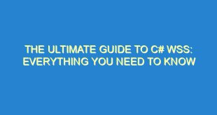 The Ultimate Guide to C# WSS: Everything You Need to Know - the ultimate guide to c wss everything you need to know 3584 7 image