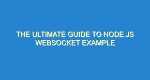 The Ultimate Guide to Node.js WebSocket Example - the ultimate guide to node js websocket example 3613 7 image