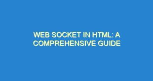 Web Socket in HTML: A Comprehensive Guide - web socket in html a comprehensive guide 3589 2 image