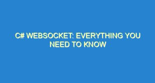 C# WebSocket: Everything You Need to Know - c websocket everything you need to know 16 1 image