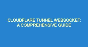 Cloudflare Tunnel Websocket: A Comprehensive Guide - cloudflare tunnel websocket a comprehensive guide 1037 5 image