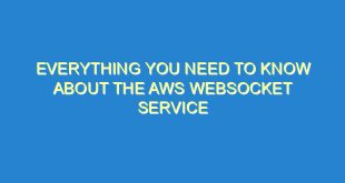 Everything You Need to Know About the AWS WebSocket Service - everything you need to know about the aws websocket service 2275 10 image