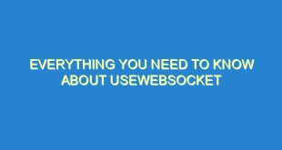 Everything You Need to Know About UseWebSocket - everything you need to know about usewebsocket 529 1 image