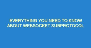 Everything You Need to Know About WebSocket Subprotocol - everything you need to know about websocket subprotocol 2955 7 image
