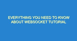 Everything you Need to Know About WebSocket Tutorial - everything you need to know about websocket tutorial 2969 7 image