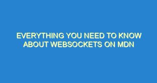Everything You Need to Know About WebSockets on MDN - everything you need to know about websockets on mdn 2804 3 image