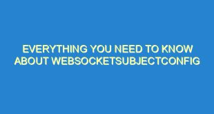 Everything You Need to Know About WebsocketSubjectConfig - everything you need to know about websocketsubjectconfig 2118 7 image