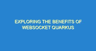 Exploring the Benefits of Websocket Quarkus - exploring the benefits of websocket quarkus 2030 10 image