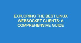 Exploring the Best Linux WebSocket Clients: A Comprehensive Guide - exploring the best linux websocket clients a comprehensive guide 2800 7 image