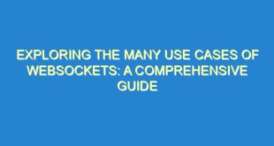 Exploring the Many Use Cases of Websockets: A Comprehensive Guide - exploring the many use cases of websockets a comprehensive guide 3005 2 image