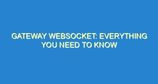 Gateway Websocket: Everything You Need to Know - gateway websocket everything you need to know 2500 7 image