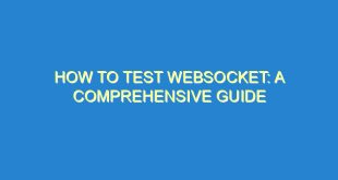 How to Test WebSocket: A Comprehensive Guide - how to test websocket a comprehensive guide 2691 2 image