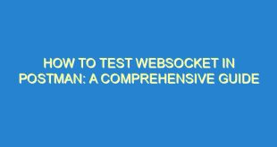 How to Test WebSocket in Postman: A Comprehensive Guide - how to test websocket in postman a comprehensive guide 2695 1 image