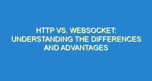 HTTP vs. WebSocket: Understanding the Differences and Advantages - http vs websocket understanding the differences and advantages 2687 5 image