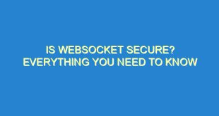 Is WebSocket Secure? Everything You Need to Know - is websocket secure everything you need to know 2723 1 image
