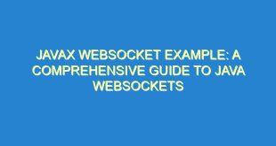 Javax Websocket Example: A Comprehensive Guide to Java Websockets - javax websocket example a comprehensive guide to java websockets 1675 6 image