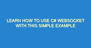 Learn How to Use C# Websocket with This Simple Example - learn how to use c websocket with this simple example 285 3 image
