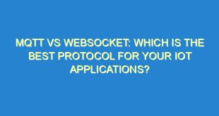 MQTT vs WebSocket: Which is the Best Protocol for Your IoT Applications? - mqtt vs websocket which is the best protocol for your iot applications 2822 9 image