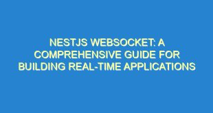 NestJS WebSocket: A Comprehensive Guide for Building Real-Time Applications - nestjs websocket a comprehensive guide for building real time applications 18 10 image