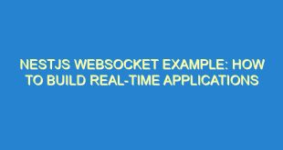 NestJS WebSocket Example: How to Build Real-Time Applications - nestjs websocket example how to build real time applications 579 4 image