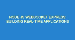 Node.js Websocket Express: Building Real-Time Applications - node js websocket express building real time applications 2054 7 image