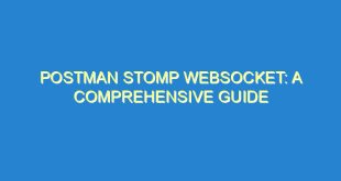 Postman Stomp Websocket: A Comprehensive Guide - postman stomp websocket a comprehensive guide 2084 3 image
