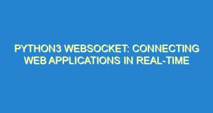 Python3 Websocket: Connecting Web Applications in Real-Time - python3 websocket connecting web applications in real time 287 1 image