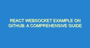 React Websocket Example on GitHub: A Comprehensive Guide - react websocket example on github a comprehensive guide 2070 3 image