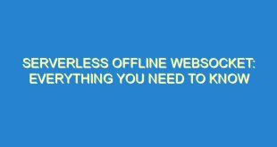 Serverless Offline Websocket: Everything You Need to Know - serverless offline websocket everything you need to know 1875 7 image