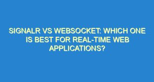 SignalR vs Websocket: Which One is Best for Real-Time Web Applications? - signalr vs websocket which one is best for real time web applications 2961 2 image