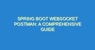 Spring Boot WebSocket Postman: A Comprehensive Guide - spring boot websocket postman a comprehensive guide 2269 2 image