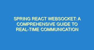 Spring React Websocket: A Comprehensive Guide to Real-Time Communication - spring react websocket a comprehensive guide to real time communication 2307 3 image