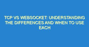 TCP vs WebSocket: Understanding the Differences and When to Use Each - tcp vs websocket understanding the differences and when to use each 2997 7 image