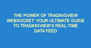 The Power of TradingView Websocket: Your Ultimate Guide to TradingView’s Real-time Data Feed - the power of tradingview websocket your ultimate guide to tradingviews real time data feed 840 10 image