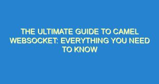 The Ultimate Guide to Camel Websocket: Everything You Need to Know - the ultimate guide to camel websocket everything you need to know 1915 7 image