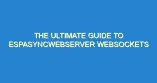 The Ultimate Guide to ESPAsyncWebServer WebSockets - the ultimate guide to espasyncwebserver websockets 1765 2 image
