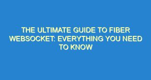 The Ultimate Guide to Fiber Websocket: Everything You Need to Know - the ultimate guide to fiber websocket everything you need to know 874 6 image