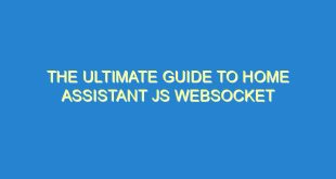 The Ultimate Guide to Home Assistant JS Websocket - the ultimate guide to home assistant js websocket 1873 9 image