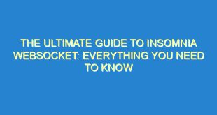 The Ultimate Guide to Insomnia Websocket: Everything You Need to Know - the ultimate guide to insomnia websocket everything you need to know 2715 6 image