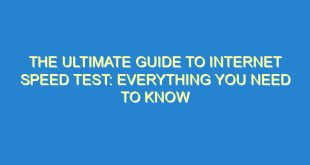 The Ultimate Guide to Internet Speed Test: Everything You Need to Know - the ultimate guide to internet speed test everything you need to know 167 4 image